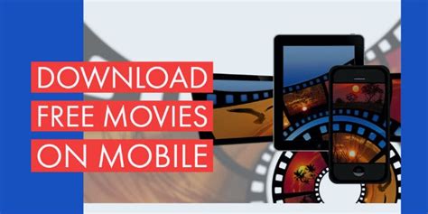 Top 8 Websites To Download Free Movies On Mobile Devices in .